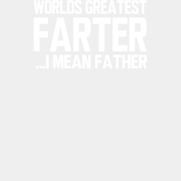000294 Worlds Greatest Farter I Mean Father ctp Thumbnail
